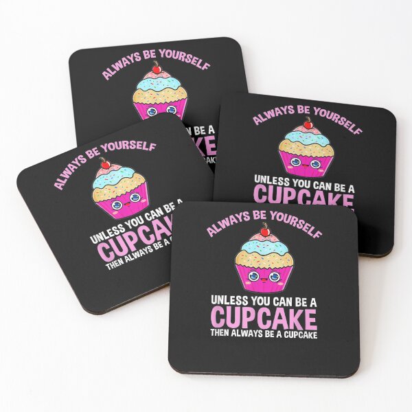 Item preview, Always Be Yourself Unless You Can Be A Cupcake  designed and sold by tashiav.