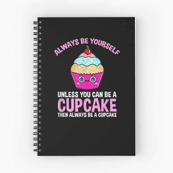 Item preview, Always Be Yourself Unless You Can Be A Cupcake  designed and sold by tashiav.