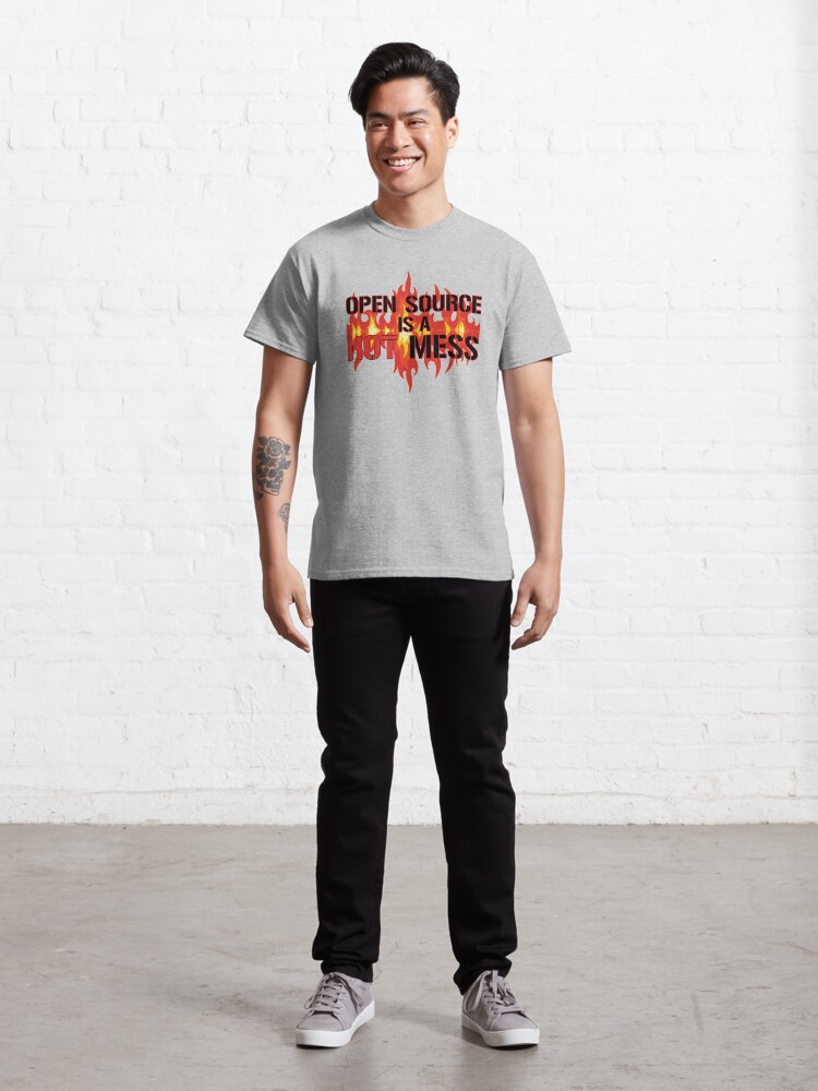 Alternate view of Open Source is a Hot Mess. Classic T-Shirt