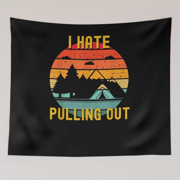 Item preview, Retro Vintage Mountains I Hate Pulling Out Funny Camping  designed and sold by tashiav.