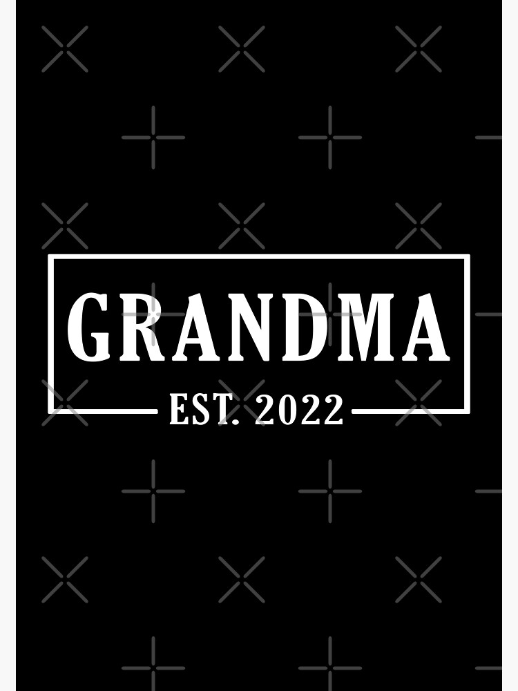 "Grandma Est.2022" Poster for Sale by VaishnaviD Redbubble