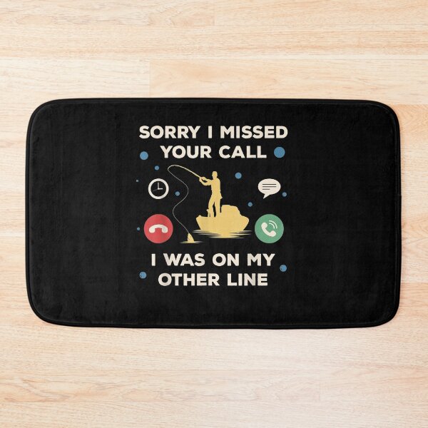 Item preview, Sorry I Missed Your Call Was On The Other Line Men Fishing  designed and sold by tashiav.