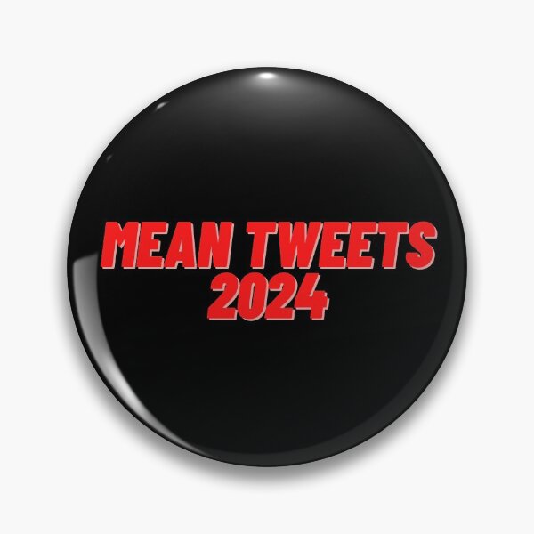 Item preview, Mean Tweets 2024 designed and sold by Cubezz.