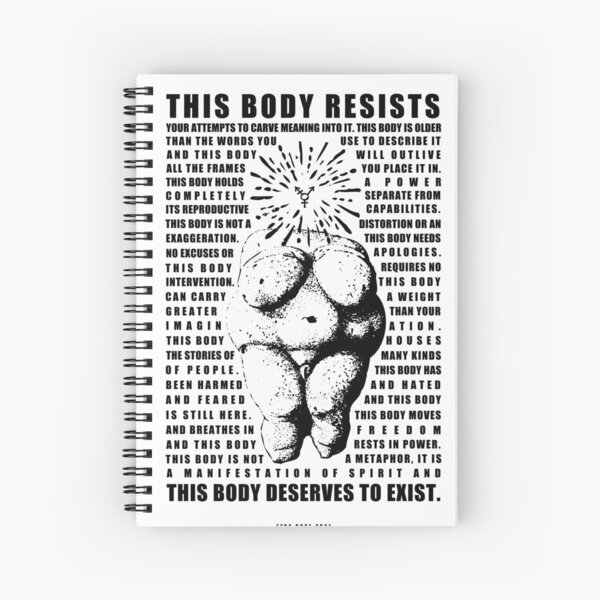 THIS BODY RESISTS / no venus Spiral Notebook