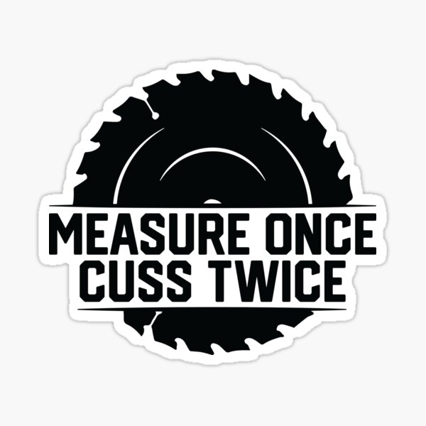 Artikel-Vorschau von Einmal messen, zweimal fluchen, designt und verkauft von CompassandCrate.