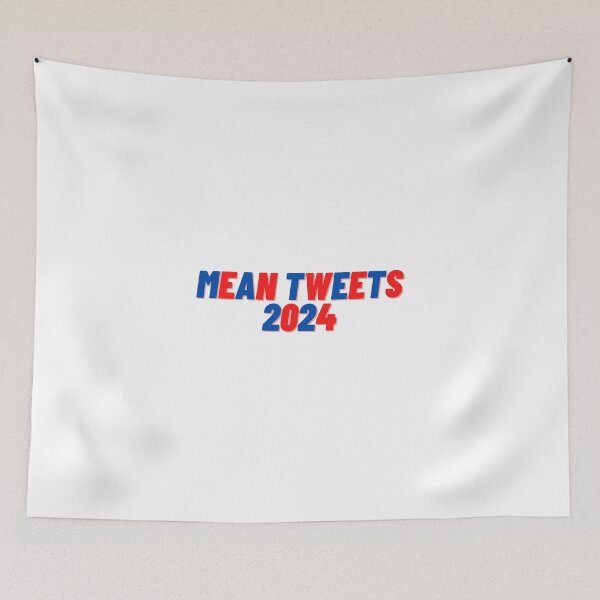 Item preview, Mean Tweets 2024 designed and sold by Cubezz.
