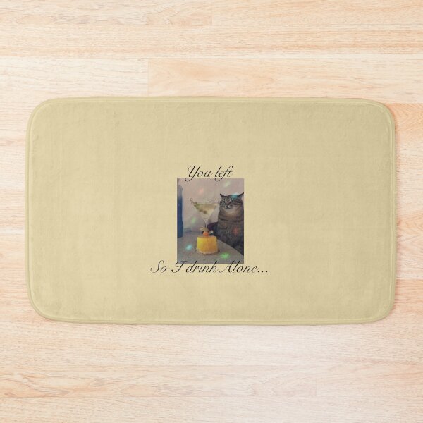 Item preview, Quote Sad Kitty Drinking Alone  designed and sold by lilbear10.