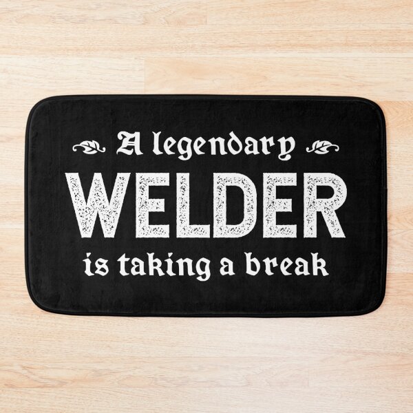 Item preview, A Legendary Welder Is Taking A Break designed and sold by TimespunThreads.