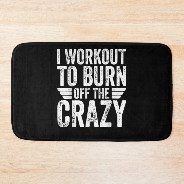 Item preview, I Workout To Burn Off The Crazy Funny Personal Trainer  designed and sold by tashiav.