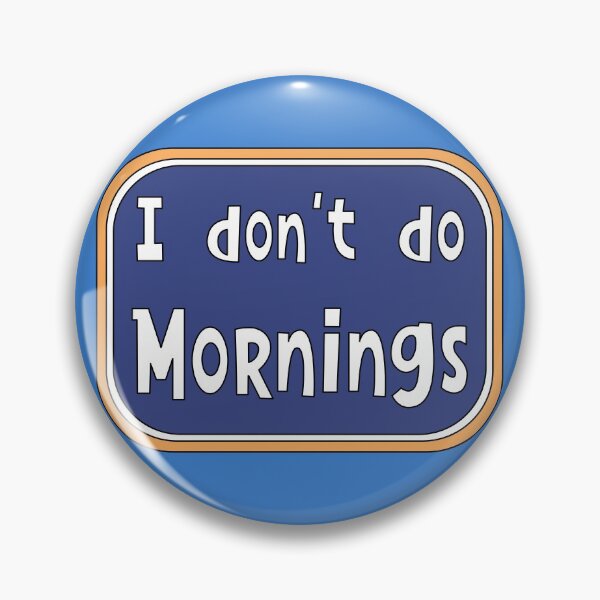 Item preview, I don't do Mornings designed and sold by Kathy Kuczek.