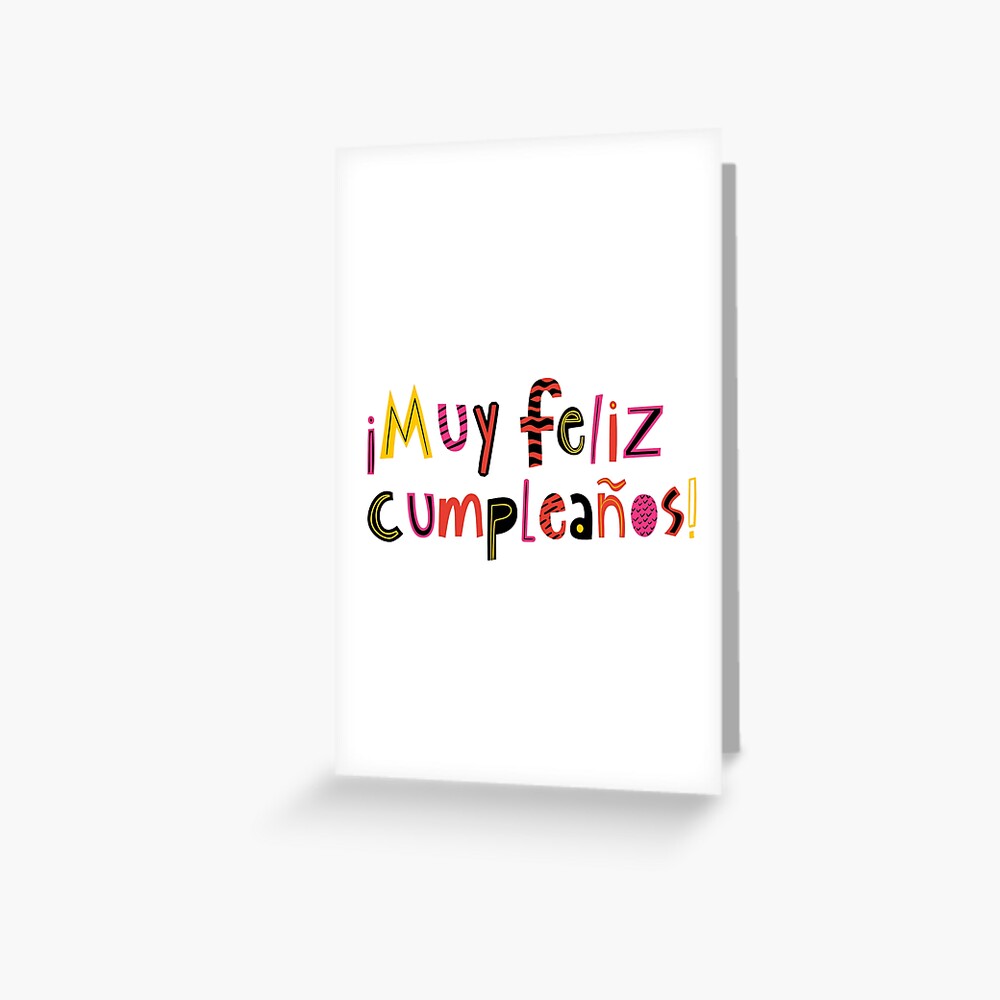 MUY FELIZ CUMPLEANOS! Greeting Card for Sale by ddysmilez