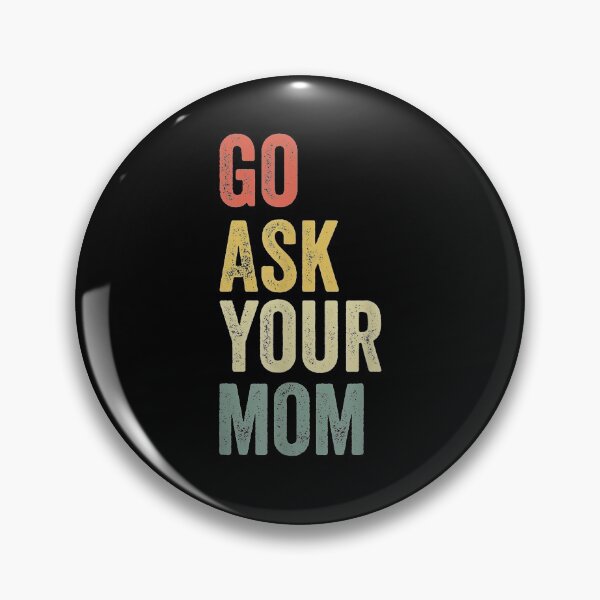 Item preview, Mens Vintage Go Ask Your Mom Funny Dad Fathers Day  designed and sold by tashiav.