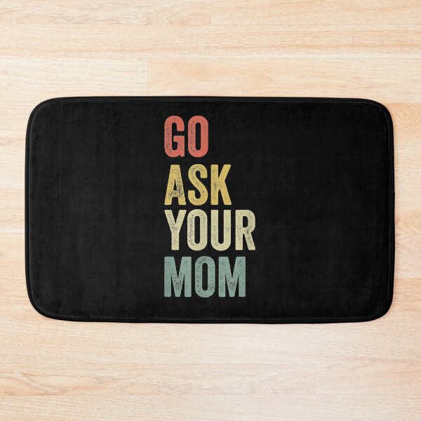 Item preview, Mens Vintage Go Ask Your Mom Funny Dad Fathers Day  designed and sold by tashiav.