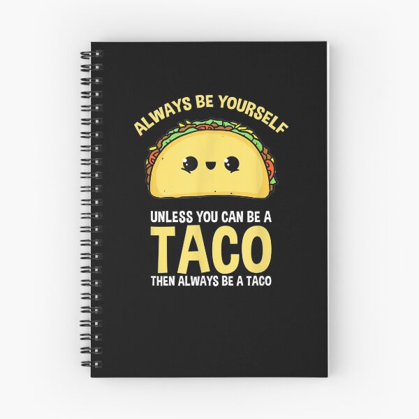 Item preview, Always Be Yourself Unless You Can Be A Taco  designed and sold by tashiav.