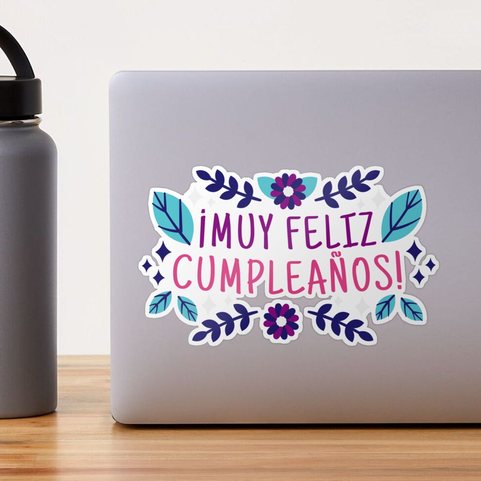 MUY FELIZ CUMPLEANOS! Sticker for Sale by ddysmilez