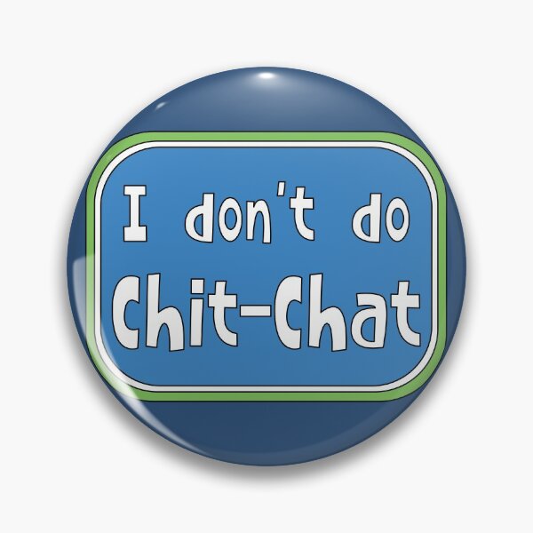 Item preview, I don't do Chit-Chat designed and sold by Kathy Kuczek.