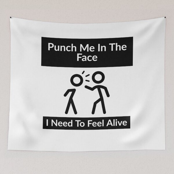 Item preview, Punch Me In The Face I need To Feel Alive designed and sold by MNSDesignHub.