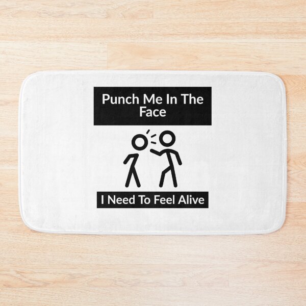 Item preview, Punch Me In The Face I need To Feel Alive designed and sold by MNSDesignHub.