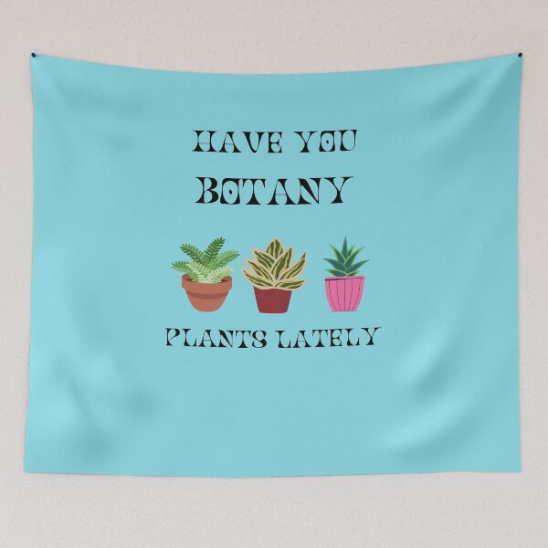 Item preview, Have you botany plants lately!  designed and sold by Das-IT-tees446.