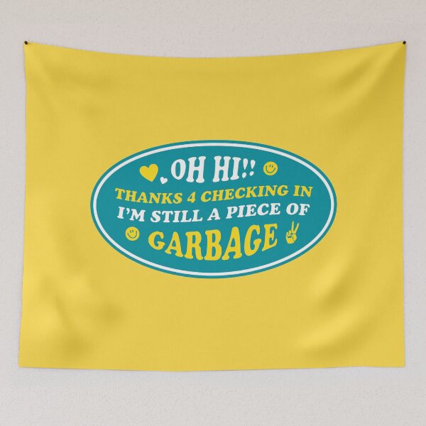 Item preview, I'm still a piece of garbage 1 funny designed and sold by art-by-gui.