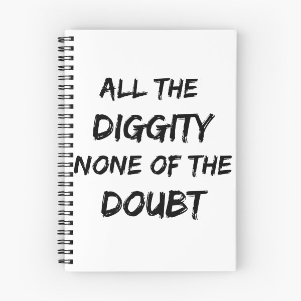 Item preview, All of the Diggity None of the Doubt! designed and sold by billionairebrnd.