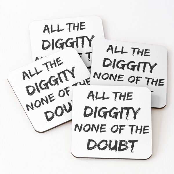Item preview, All of the Diggity None of the Doubt! designed and sold by billionairebrnd.
