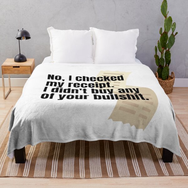 Item preview, No, I checked my receipt. I didn't buy any of your bullshit. designed and sold by springflow.
