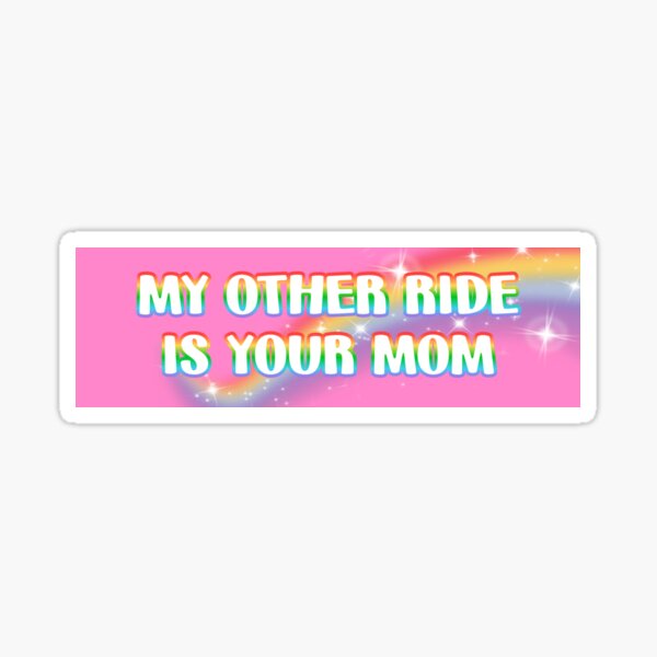 My Other Ride Stickers for Sale, Free US Shipping