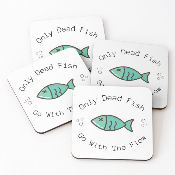Item preview, Only Dead Fish Go With The Flow designed and sold by Harvey Bell.