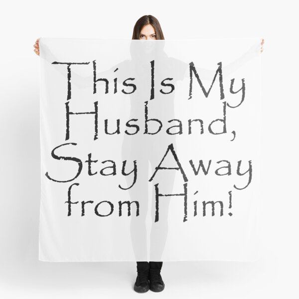 Item preview, This Is My Husband, Stay Away from Him! designed and sold by WBASA.