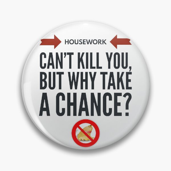 Item preview, Housework can't kill you but why take a chance designed and sold by The Retrofits.