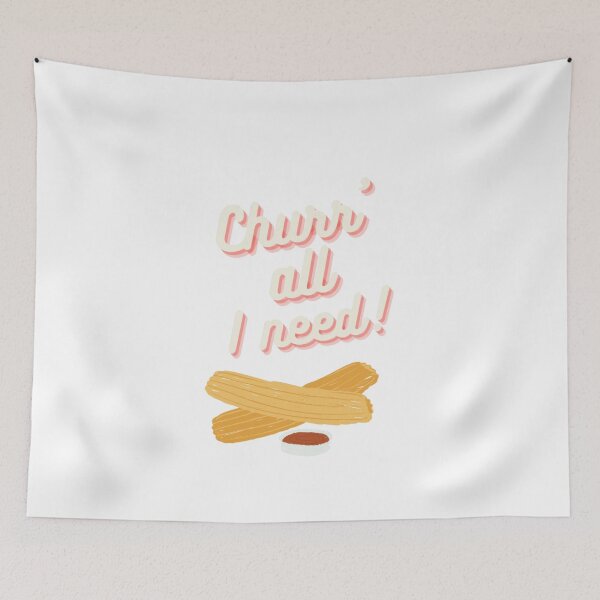 Item preview, Churr' All I Need designed and sold by barrjoce.