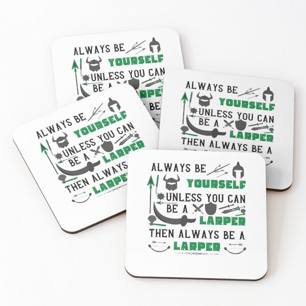 Item preview, Always Be Yourself Unless You Can Be A Larper Always Be a Larper designed and sold by dr-tars.