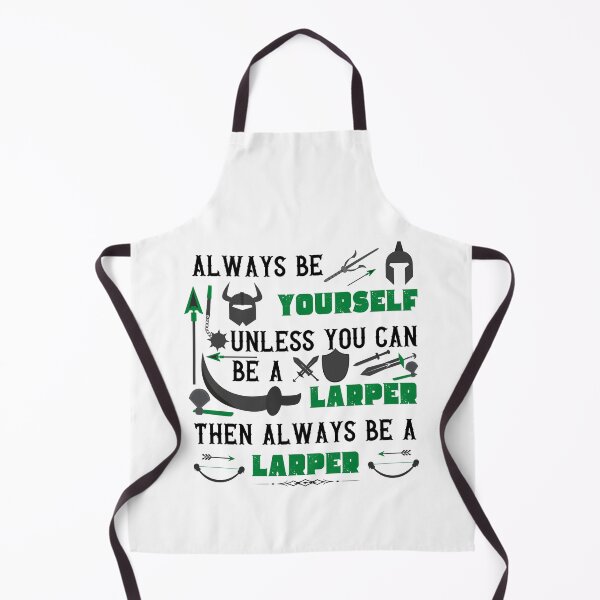 Item preview, Always Be Yourself Unless You Can Be A Larper Always Be a Larper designed and sold by dr-tars.