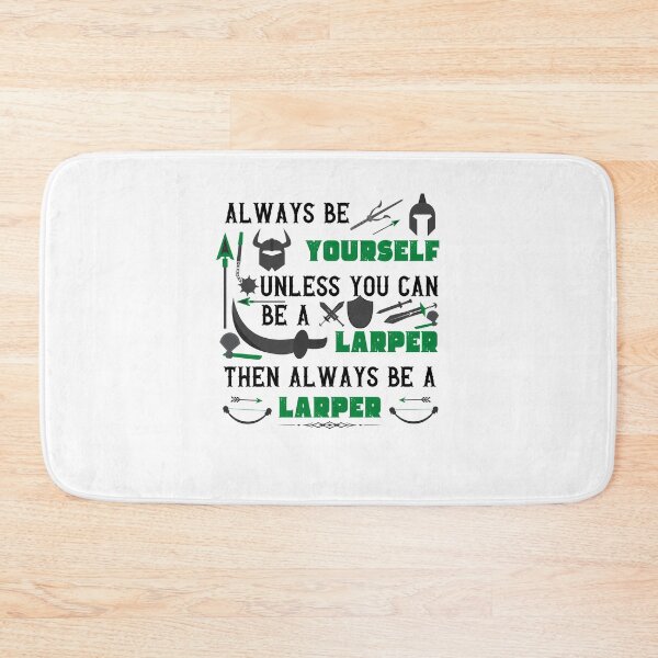 Item preview, Always Be Yourself Unless You Can Be A Larper Always Be a Larper designed and sold by dr-tars.