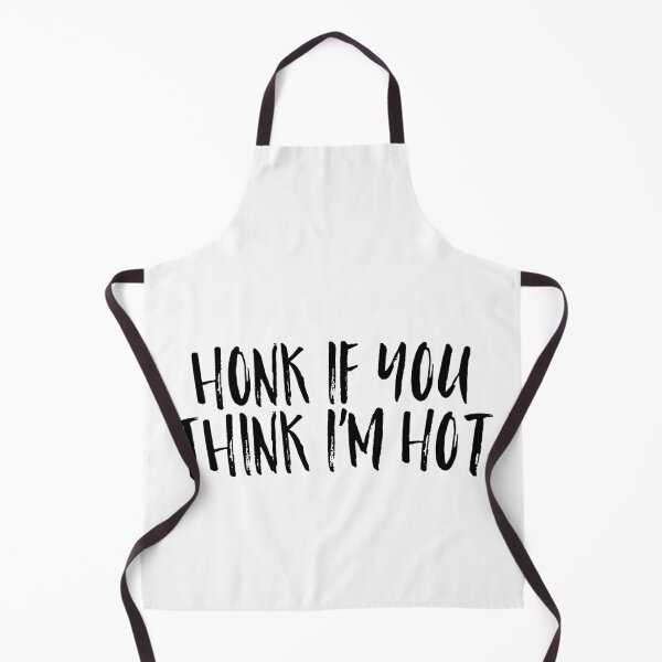 Item preview, honk if you think i'm hot funny designed and sold by happinestSHOP.