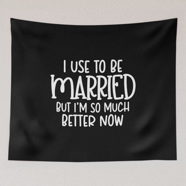 Item preview, I use to be married but i'm so much better now designed and sold by pnkpopcorn.
