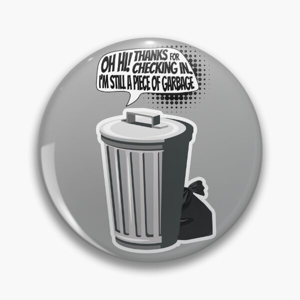 Item preview, Still a Piece of Garbage designed and sold by LeGND.
