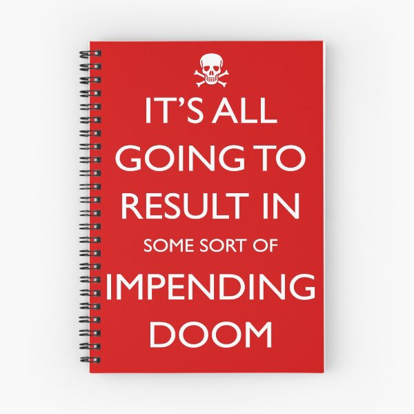Item preview, Impending Doom designed and sold by HappyDaysinHell.