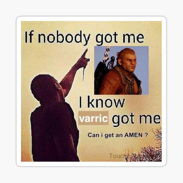 si personne ne m'a eu, je sais que varric m'a eu Sticker