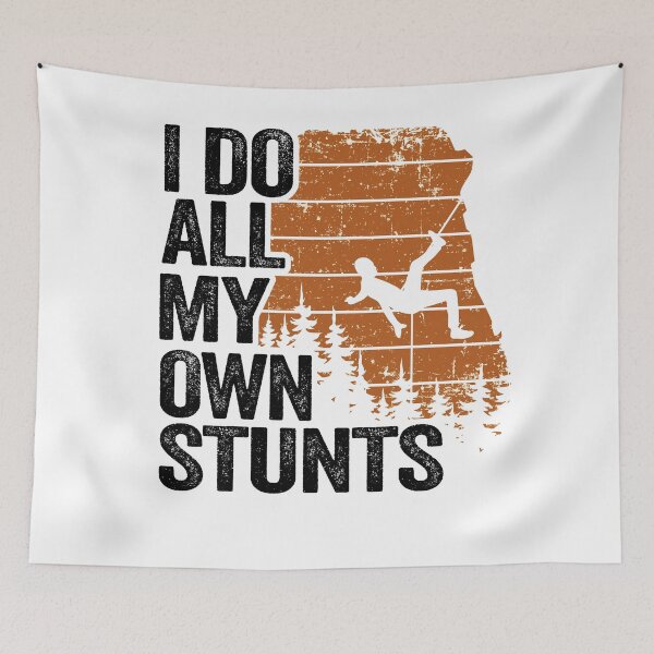 Item preview, I Do All My Own Stunts Funny Climbing designed and sold by Stronzi.