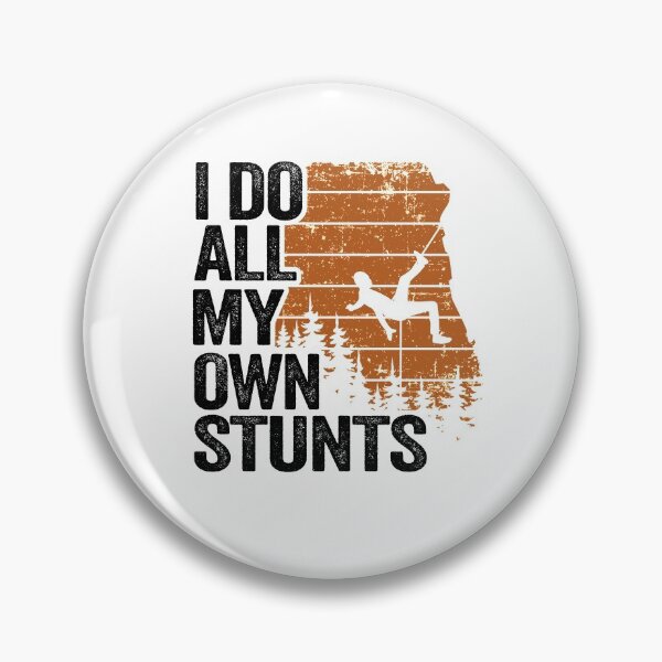 Item preview, I Do All My Own Stunts Funny Climbing designed and sold by Stronzi.