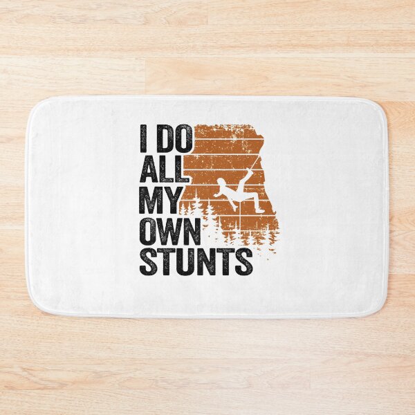 Item preview, I Do All My Own Stunts Funny Climbing designed and sold by Stronzi.