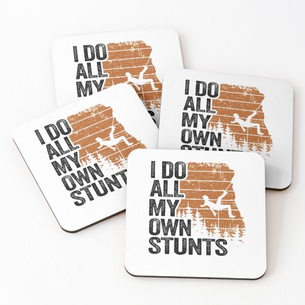Item preview, I Do All My Own Stunts Funny Climbing designed and sold by Stronzi.