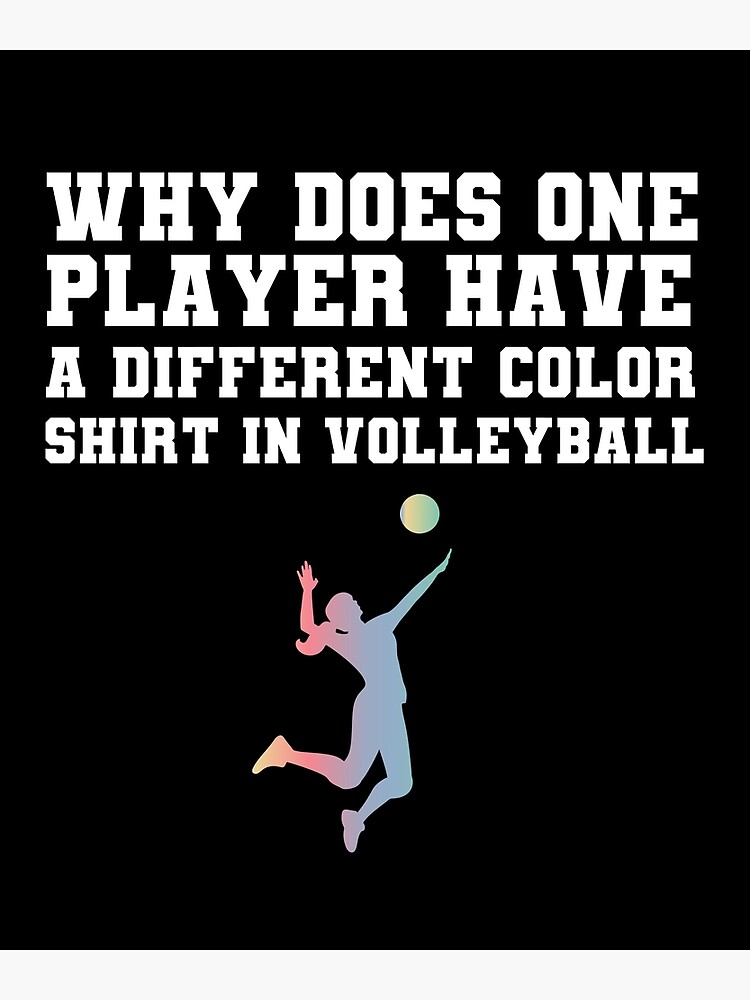 "why does one player have a different color in volleyball, Volleyball