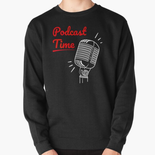 Podcast Time Pullover Sweatshirt