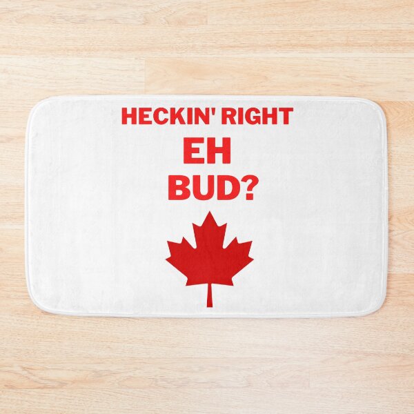 Item preview, Heckin, right eh bud? designed and sold by 2Cheesy4U.