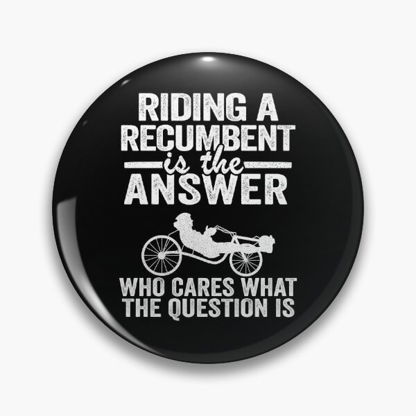 Item preview, Riding A Recumbent Is The Answer Funny Recumbent Bike designed and sold by Stronzi.