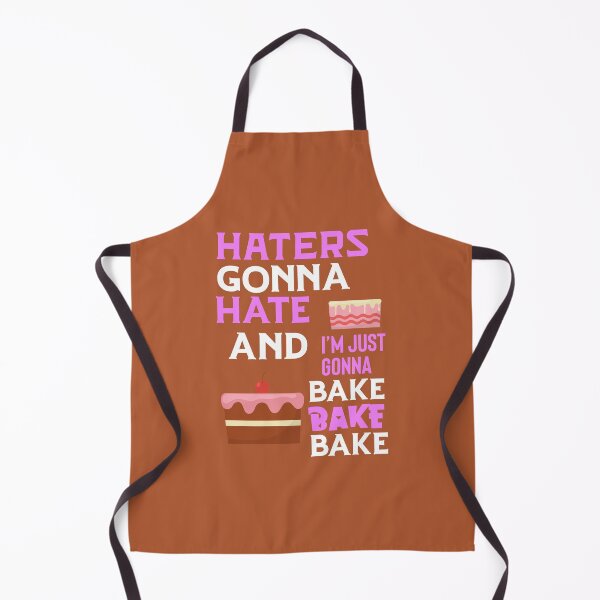Item preview, Haters Gonna Hate And I'm Just Gonna Bake designed and sold by frost-fashion.