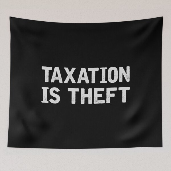 Item preview, Taxation is theft designed and sold by iskapa.